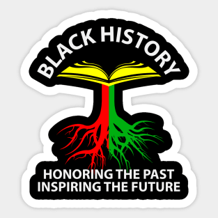 Black History Honoring Past Inspiring Future Sticker